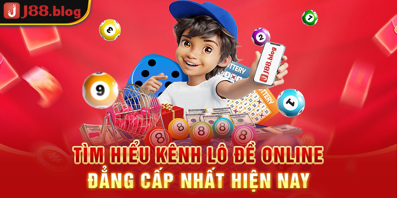 tim-hieu-kenh-lo-de-online-dang-cap-nhat-hien-nay