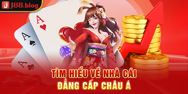 tim-hieu-ve-nha-cai-dang-cap-chau-a